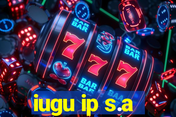 iugu ip s.a