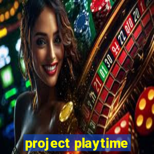 project playtime