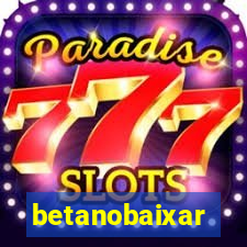 betanobaixar