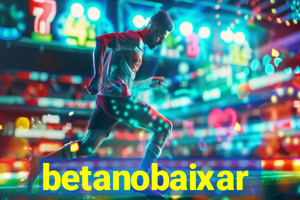 betanobaixar