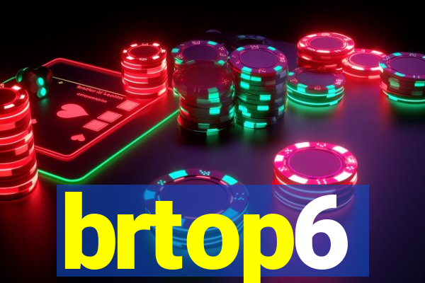 brtop6