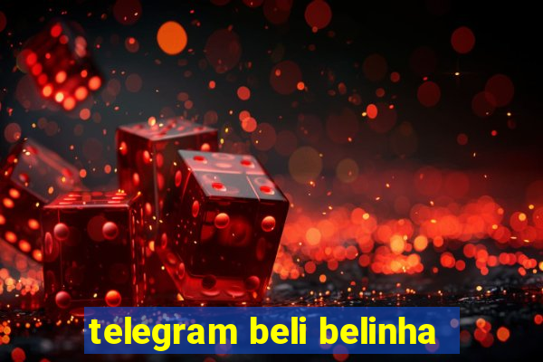 telegram beli belinha