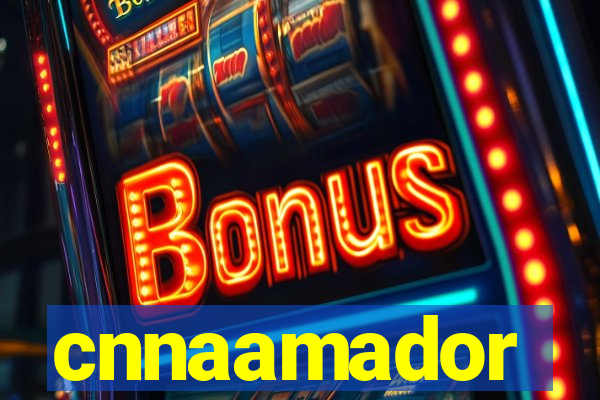 cnnaamador