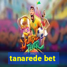 tanarede bet