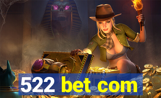 522 bet com