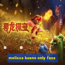 melissa bueno only fans