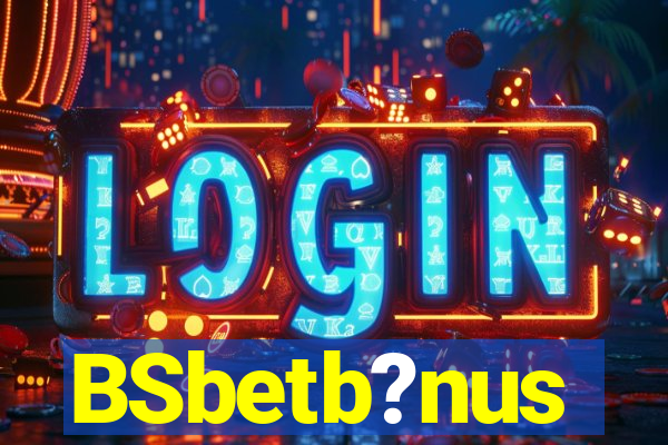 BSbetb?nus