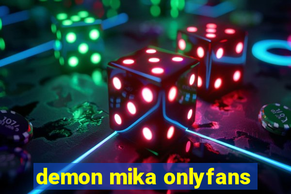 demon mika onlyfans