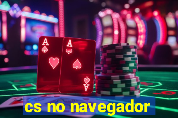 cs no navegador