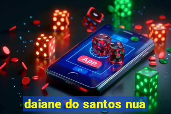 daiane do santos nua