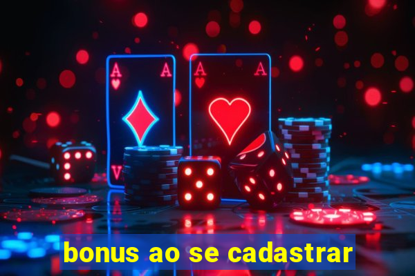 bonus ao se cadastrar