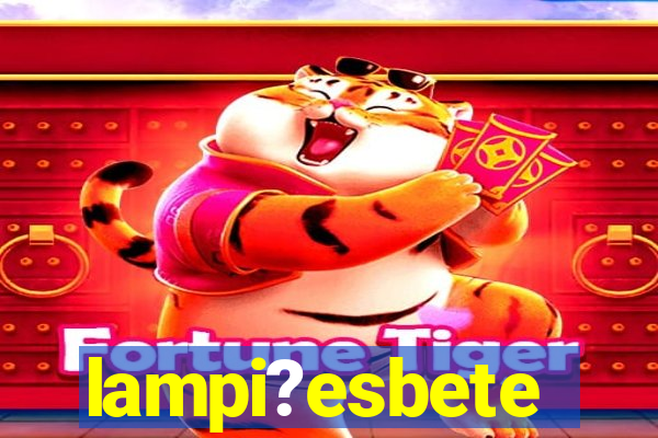 lampi?esbete