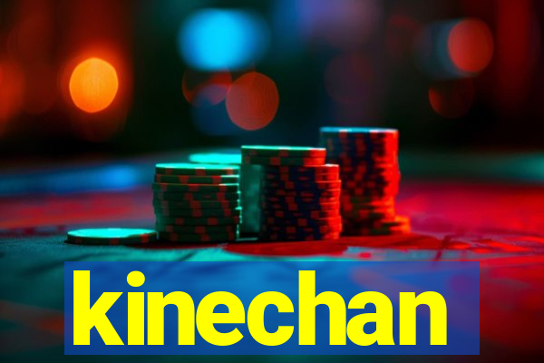 kinechan