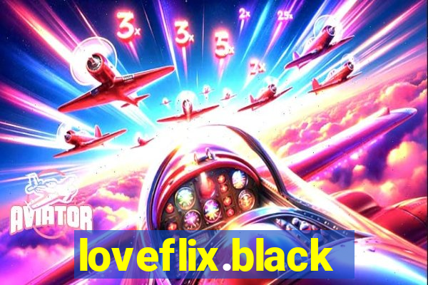 loveflix.black