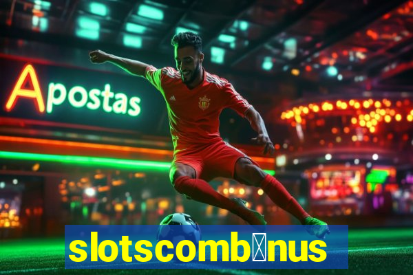 slotscomb么nus