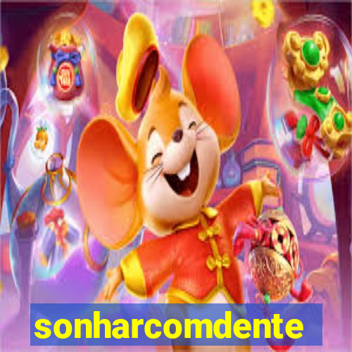 sonharcomdente